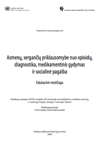 Asmenų, sergančių priklausomybe nuo opioidų, diagnostika, medikamentinis gydymas ir socialinė pagalba. Edukacinė medžiaga