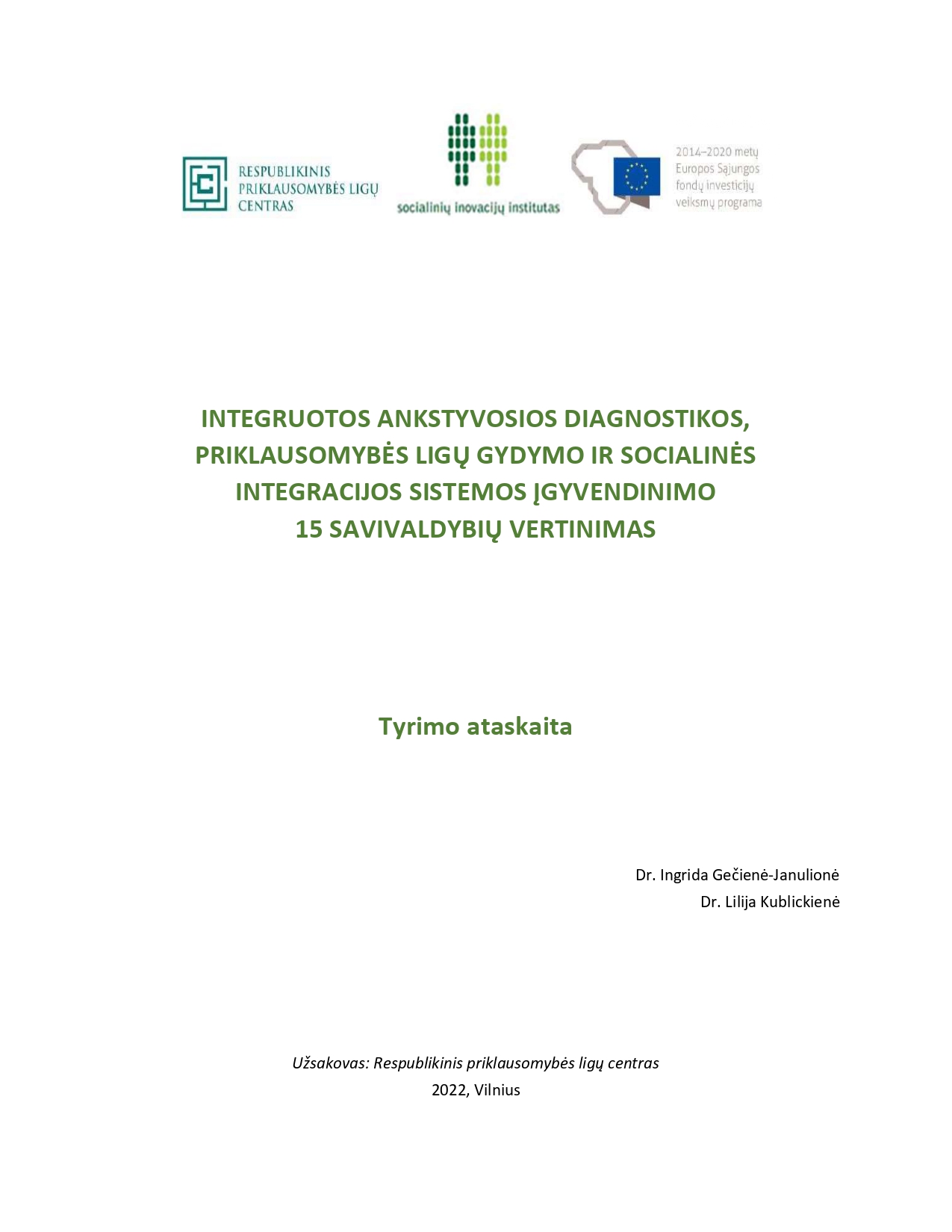 Tyrimo ataskaita „Integruotos ankstyvosios diagnostikos, priklausomybės ligų gydymo ir socialinės integracijos sistemos įgyvendinimo 15 savivaldybių vertinimas“