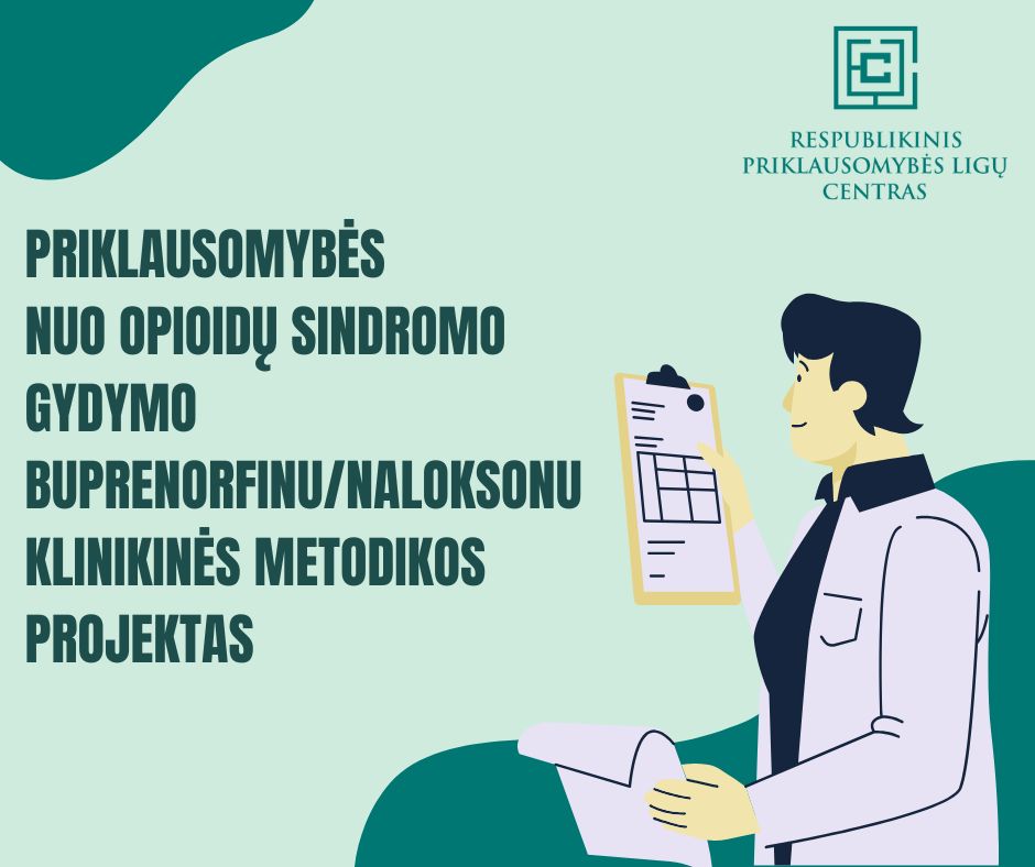 Parengtas priklausomybės nuo opioidų sindromo gydymo buprenorfinu/naloksonu klinikinės metodikos projektas