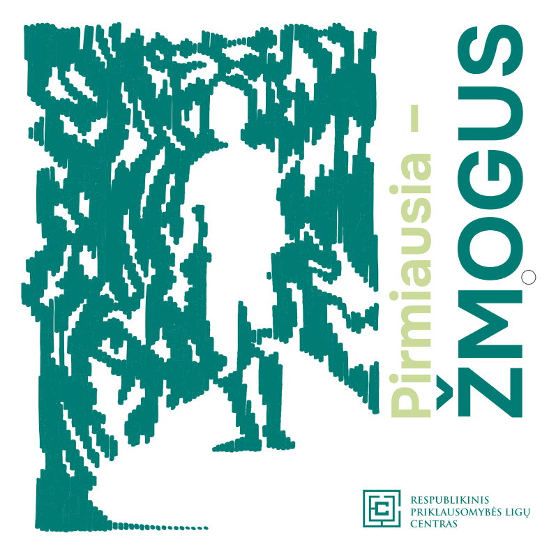 Pirmiausia – žmogus